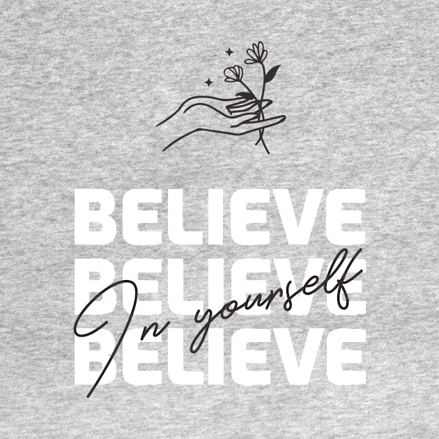 Believe in Yourself by fitwithamine